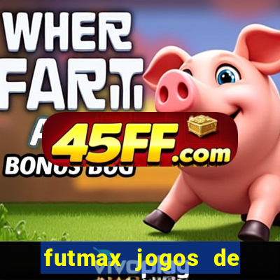 futmax jogos de hoje ao vivo